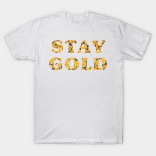 Stay Gold Sunflowers Quote T-Shirt